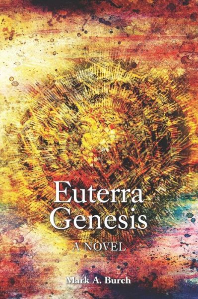 Cover for Mark A Burch · Euterra Genesis (Paperback Book) (2020)