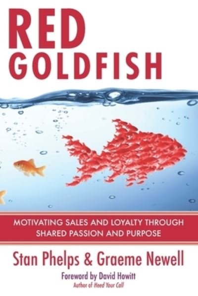 Cover for Stan Phelps · Red Goldfish : Motivating Sales and Loyalty Through Shared Passion and Purpose (Pocketbok) (2017)