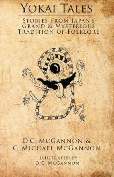 Cover for D C McGannon · Yokai Tales: Stories from Japan's Grand &amp; Mysterious Tradition of Folklore - Yokai Tales (Paperback Book) (2016)