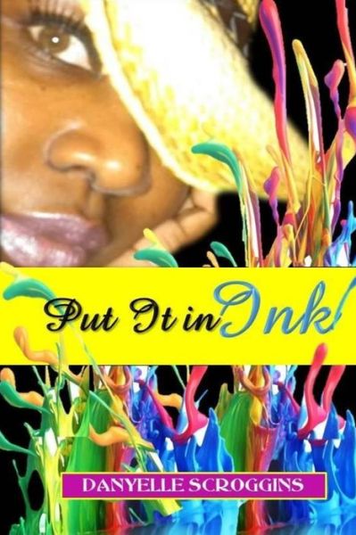 Cover for Danyelle Scroggins · Put It In Ink (Paperback Book) (2016)