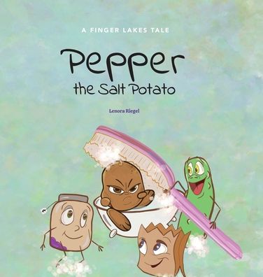 Cover for Lenora Riegel · Pepper the Salt Potato (Hardcover Book) (2020)