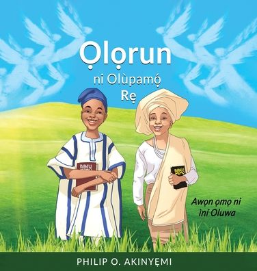 Cover for Philip O Akinyemi · ?l?run ni Olùpam?? R? (Hardcover Book) (2019)