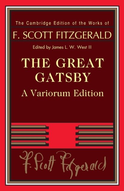 Cover for F. Scott Fitzgerald · The Great Gatsby - Variorum Edition - The Cambridge Edition of the Works of F. Scott Fitzgerald (Paperback Book) [Variorum edition] (2022)