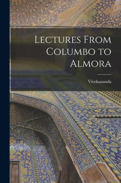 Cover for Vivekananda · Lectures from Columbo to Almora (Book) (2022)