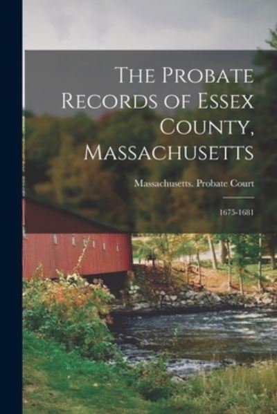 Cover for Massachusetts Probate Court (Essex C · Probate Records of Essex County, Massachusetts (Book) (2022)