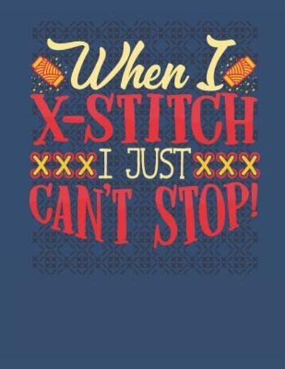 Cover for Dancing Dolphin Patterns · When I X-Stitch I Just Can't Stop (Taschenbuch) (2019)