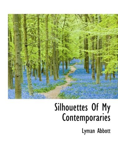 Cover for Lyman Abbott · Silhouettes of My Contemporaries (Hardcover Book) (2009)