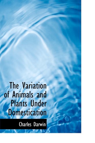 Cover for Darwin, Professor Charles (University of Sussex) · The Variation of Animals and Plants Under Domestication (Hardcover Book) (2009)