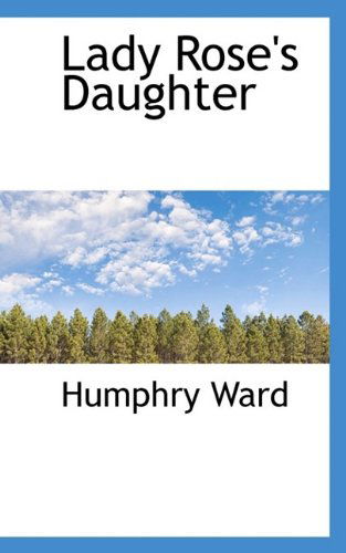 Cover for Humphry Ward · Lady Rose's Daughter (Paperback Book) (2009)