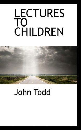 Cover for John Todd · Lectures to Children (Gebundenes Buch) (2009)