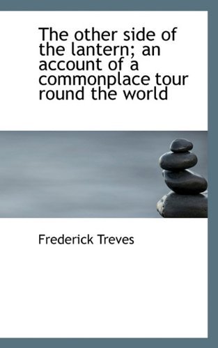 Cover for Frederick Treves · The Other Side of the Lantern; an Account of a Commonplace Tour Round the World (Paperback Book) (2009)