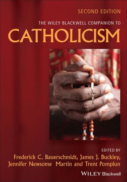 Cover for FC Bauerschmidt · The Wiley Blackwell Companion to Catholicism - Wiley Blackwell Companions to Religion (Innbunden bok) (2024)