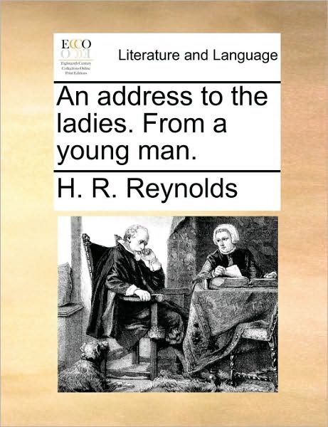 Cover for H R Reynolds · An Address to the Ladies. from a Young Man. (Pocketbok) (2010)
