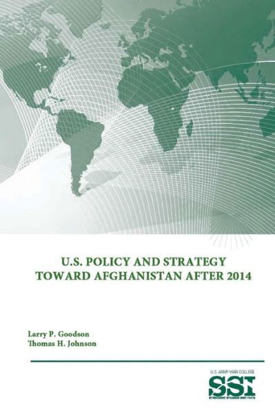 Cover for Strategic Studies Institute · U.s. Policy and Strategy Toward Afghanistan After 2014 (Paperback Bog) (2015)