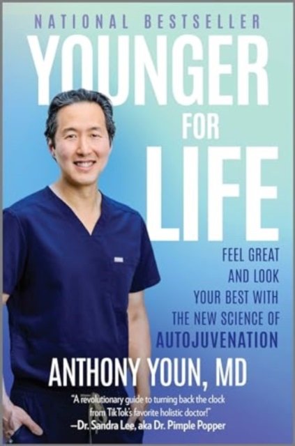 Cover for Anthony Youn · Younger for Life: Feel Great and Look Your Best with the New Science of Autojuvenation (Hardcover bog) [Original edition] (2024)