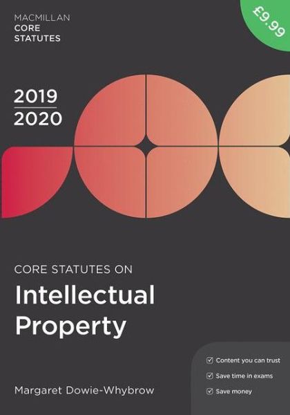 Cover for Margaret Dowie-Whybrow · Core Statutes on Intellectual Property 2019-20 - Macmillan Core Statutes (Paperback Book) [7th ed. 2019 edition] (2019)