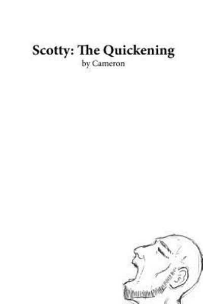 Scotty The Quickening - Cameron - Bøger - Blurb - 9781367167872 - 4. oktober 2016