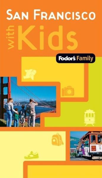 Cover for Fodor Travel Publications · Fodor's Family San Francisco with Kids (Paperback Book) (2009)