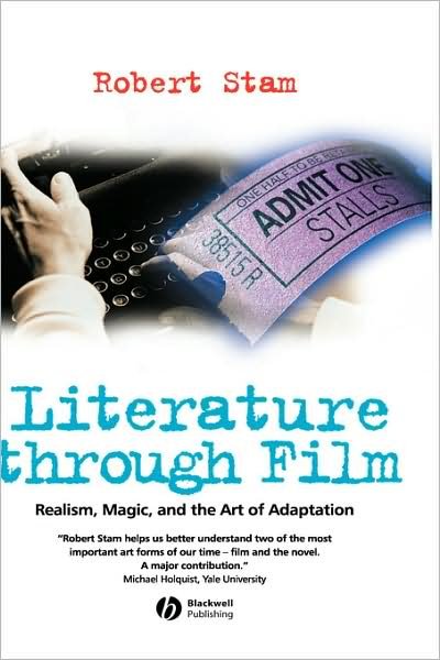 Stam, Robert (New York University) · Literature Through Film: Realism, Magic, and the Art of Adaptation (Hardcover bog) (2004)