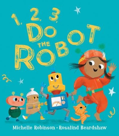 Cover for Michelle Robinson · 1, 2, 3, Do the Robot - 1, 2, 3, Do the . . . (Taschenbuch) (2023)