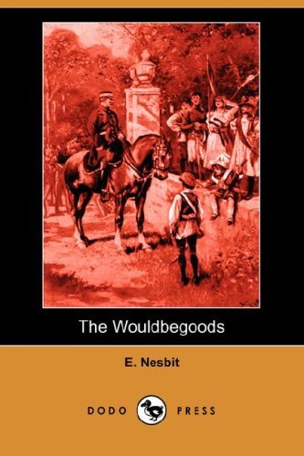 Cover for E. Nesbit · The Wouldbegoods (Dodo Press) (Pocketbok) (2007)