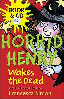 Cover for Francesca Simon · Horrid Henry Wakes The Dead: Book 18 (Book) (2009)