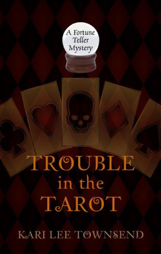 Trouble in the Tarot (Fortune Teller Mysteries) - Kari Lee Townsend - Books - Wheeler Publishing - 9781410461872 - January 8, 2014