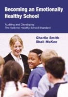 Cover for Charlie Smith · Becoming an Emotionally Healthy School: Auditing and Developing the National Healthy School Standard - Lucky Duck Books (Hardcover Book) [Cd-rom Ed. edition] (2005)