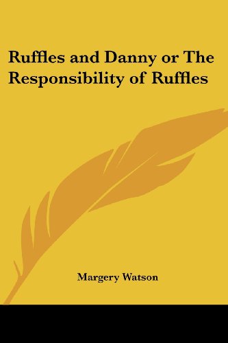 Cover for Margery Watson · Ruffles and Danny or the Responsibility of Ruffles (Paperback Book) (2005)