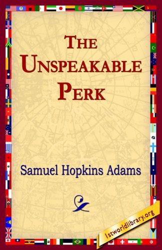 Cover for Samuel Hopkins Adams · The Unspeakable Perk (Taschenbuch) (2005)