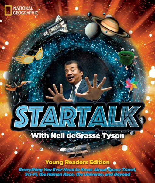 StarTalk (Young Adult Abridged Edition): Young Readers Edition - Science & Nature - Neil DeGrasse Tyson - Livros - National Geographic Kids - 9781426330872 - 20 de março de 2018