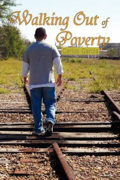 Cover for Carlos Garcia · Walking out of Poverty (Paperback Book) (2009)