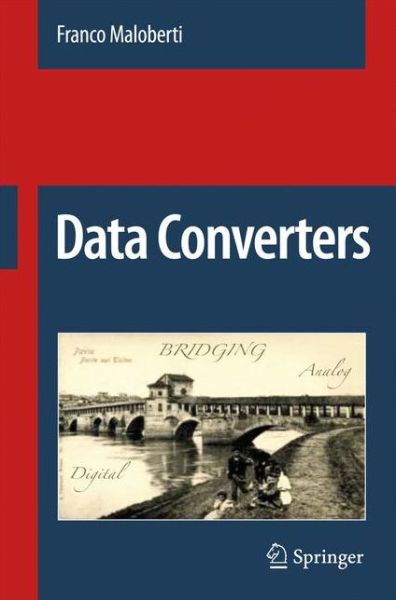 Cover for Franco Maloberti · Data Converters (Paperback Book) [Softcover reprint of hardcover 1st ed. 2007 edition] (2010)