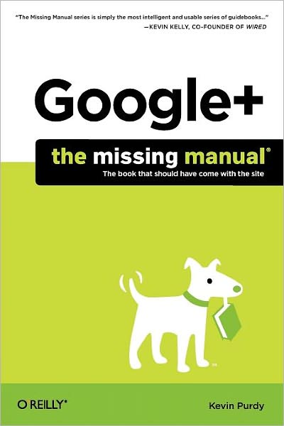 Google+: The Missing Manual - Kevin Purdy - Books - O'Reilly Media - 9781449311872 - January 31, 2012