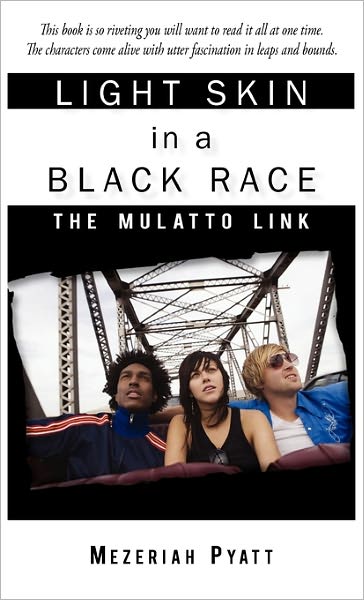 Cover for Mezeriah Pyatt · Light Skin in a Black Race: the Mulatto Link (Gebundenes Buch) (2010)