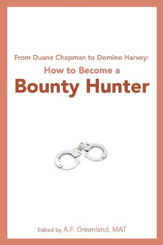 Cover for A F Greenland Mat · From Duane Chapman to Domino Harvey: How to Become a Bounty Hunter (Pocketbok) (2010)