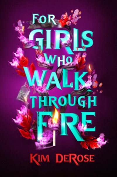 Cover for Kim DeRose · For Girls Who Walk Through Fire (Book) (2023)