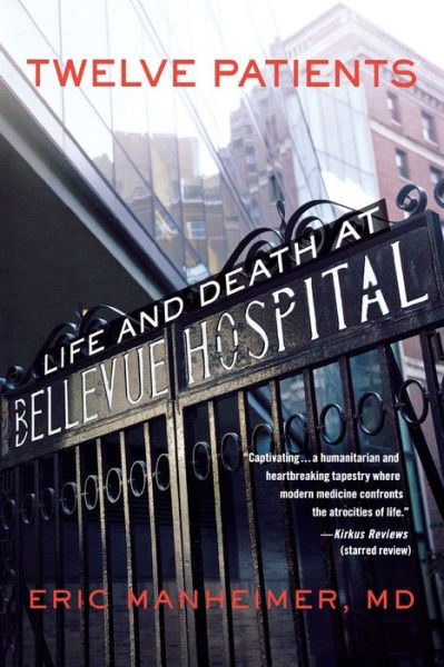 Cover for Eric Manheimer · Twelve Patients: Life and Death at Bellevue Hospital (Paperback Book) (2013)