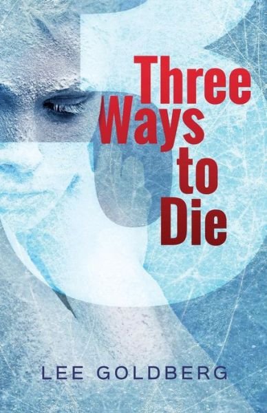 Cover for Lee Goldberg · Three Ways to Die (Paperback Book) (2010)