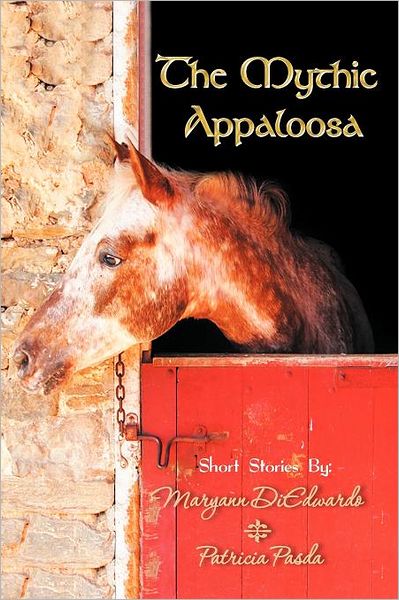 Cover for Maryann Diedwardo · The Mythic Appaloosa (Paperback Book) (2011)