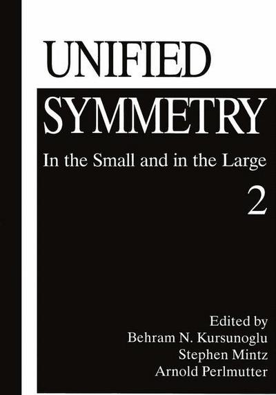 Cover for Behram N Kursunogammalu · Unified Symmetry: In the Small and in the Large 2 (Taschenbuch) [Softcover reprint of the original 1st ed. 1995 edition] (2012)