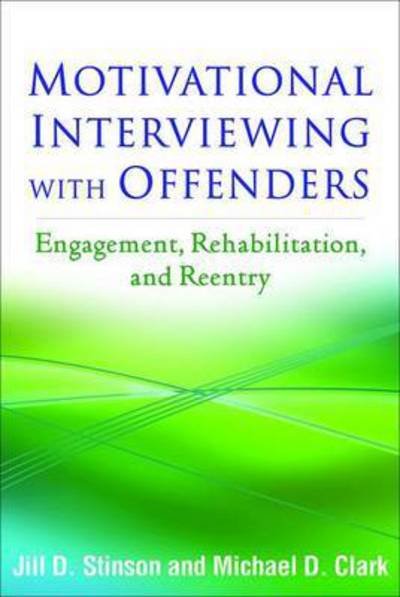 Cover for Jill D. Stinson · Motivational Interviewing with Offenders: Engagement, Rehabilitation, and Reentry - Applications of Motivational Interviewing (Taschenbuch) (2017)