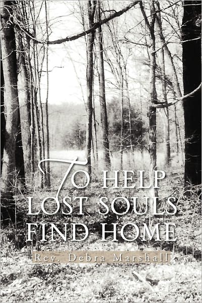 Cover for Rev Debra Marshall · To Help Lost Souls Find Home (Paperback Book) (2011)