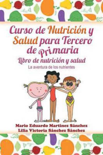 Cover for Mario E Martinez · Curso De Nutricion Y Salud Para Tercero De Primaria (Paperback Book) (2014)