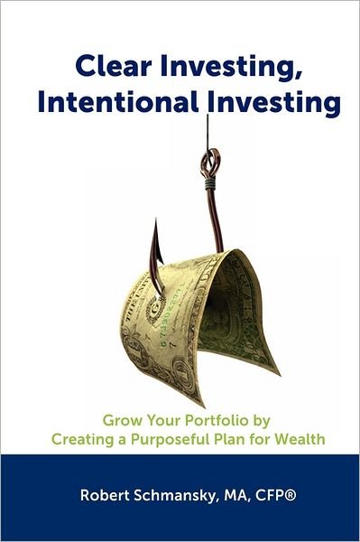Cover for Ma Cfp Schmansky · Clear Investing, Intentional Investing (Pocketbok) (2011)