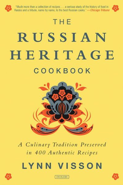 Cover for Lynn Visson · The Russian Heritage Cookbook: A Culinary Tradition in Over 400 Recipes (Paperback Book) [Reprint edition] (2018)