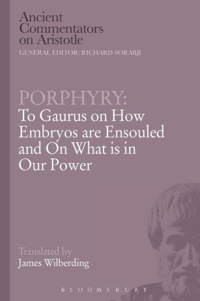 Cover for Porphyry · Porphyry: To Gaurus on How Embryos are Ensouled and On What is in Our Power - Ancient Commentators on Aristotle (Paperback Book) [Nippod edition] (2014)