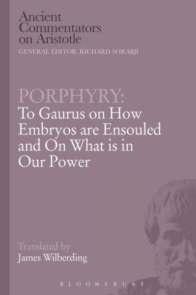 Cover for Porphyry · Porphyry: To Gaurus on How Embryos are Ensouled and On What is in Our Power - Ancient Commentators on Aristotle (Paperback Bog) [Nippod edition] (2014)