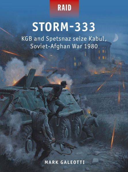 Cover for Mark Galeotti · Storm-333: KGB and Spetsnaz seize Kabul, Soviet-Afghan War 1979 - Raid (Paperback Bog) (2021)