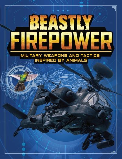 Cover for Lisa M. Bolt Simons · Beastly Firepower: Military Weapons and Tactics Inspired by Animals - Beasts and the Battlefield (Gebundenes Buch) (2020)